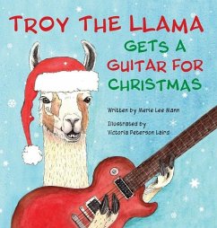 Troy the Llama Gets a Guitar for Christmas - Mann, Merle Lee