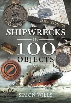 Shipwrecks in 100 Objects - Wills, Simon