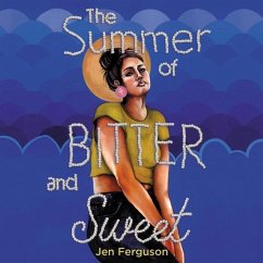 The Summer of Bitter and Sweet - Ferguson, Jen