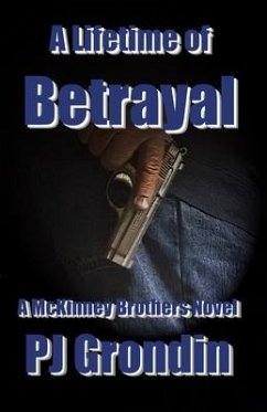 A Lifetime of Betrayal: A McKinney Brothers Novel - Grondin, Pj