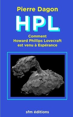 Hpl: Comment Howard Phillips Lovecraft est venu à Espérance - Pelosato, Alain; Dagon, Pierre