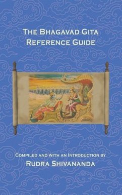 The Bhagavad Gita Reference Guide - Shivananda, Rudra