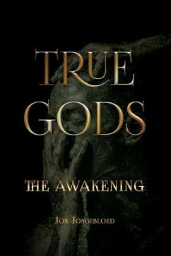 True Gods: The Awakening - Jongebloed, Jon