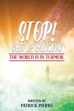 Stop! God is Talking, The World is in Turmoil - Pierre, Patrick