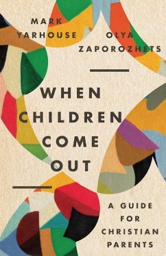 When Children Come Out - Yarhouse, Mark A; Zaporozhets, Olya