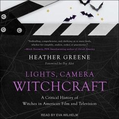Lights, Camera, Witchcraft: A Critical History of Witches in American Film and Television - Greene, Heather