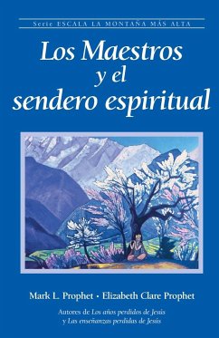 Los Maestros y el sendero espiritual - Prophet, Mark L.; Prophet, Elizabeth Clare