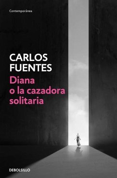 Diana O La Cazadora Solitaria / Diana or the Lonely Hunter - Fuentes, Carlos