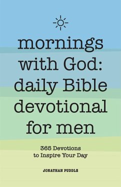 Mornings with God: Daily Bible Devotional for Men - Puddle, Jonathan