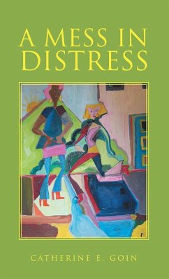 A Mess in Distress - Goin, Catherine E.