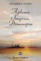 Aglama Smyrna, Dönecegim - Engin, Gülseren