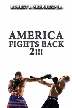 America Fights Back 2!!! - Shepherd, Robert L.