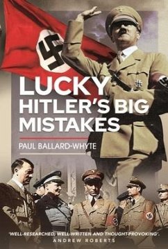 Lucky Hitler's Big Mistakes - Ballard-Whyte, Paul