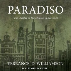 Paradiso: Final Chapter to the Mistress of Auschwitz - Williamson, Terrance D.