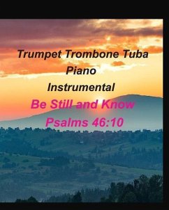 Trumpet Trombone Tuba Piano Instrumental Be Still and Know Psalms 46 - Taylor, Mary