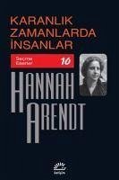 Karanlik Zamanlarda Insanlar - Arendt, Hannah