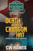 Death Wears A Crimson Hat: Magnolia Bluff Crime Chronicles