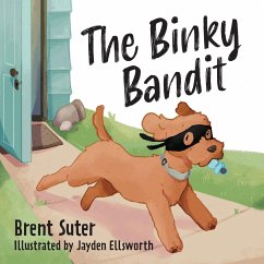 The Binky Bandit - Suter, Brent