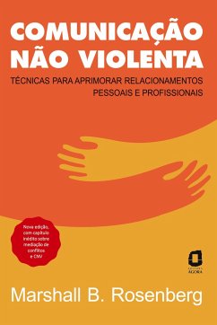 Comunicação não violenta - Nova edição - Rosenberg, Marshall B