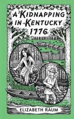 A Kidnapping In Kentucky 1776 - Raum, Elizabeth