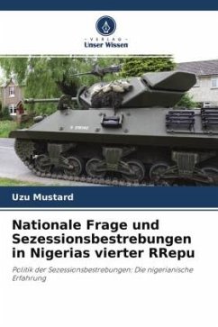 Nationale Frage und Sezessionsbestrebungen in Nigerias vierter RRepu - Mustard, Uzu