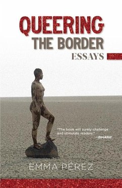 Queering the Border: Essays - Pérez, Emma