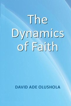 The Dynamics of Faith - Olushola, David Ade