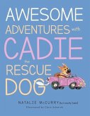 Awesome Adventures with Cadie the Rescue Dog: Volume 1