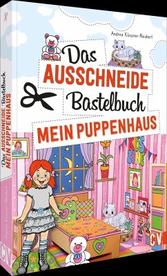 Das Ausschneide-Bastelbuch Mein Puppenhaus - Küssner-Neubert, Andrea