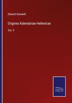 Origines Kalendariae Hellenicae - Greswell, Edward