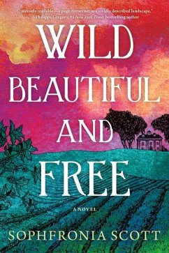 Wild, Beautiful, and Free - Scott, Sophfronia