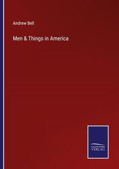 Men & Things in America - Bell, Andrew