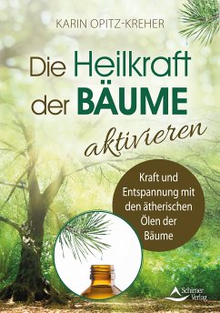 Die Heilkraft der Bäume aktivieren (eBook, ePUB) - Opitz-Kreher, Karin