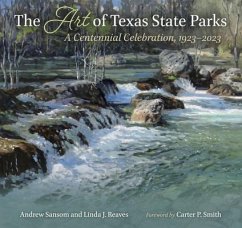 The Art of Texas State Parks - Sansom, Andrew; Reaves, Linda J