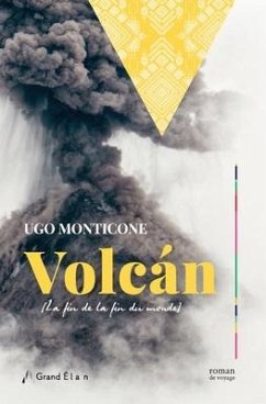 Volcán: La fin de la fin du monde - Monticone, Ugo