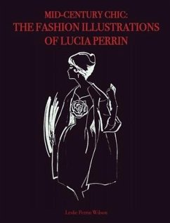 Mid-Century Chic: The Fashion Illustrations of Lucia Perrin: The Fashion Illustrations of Lucia Perrin - Perrin Wilson, Leslie