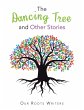 The Dancing Tree and Other Stories - Bild 1