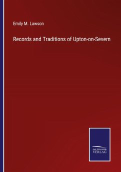 Records and Traditions of Upton-on-Severn - Lawson, Emily M.