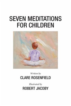 SEVEN MEDITATIONS FOR CHILDREN - Rosenfield, Clare S.