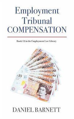 Employment Tribunal Compensation: Breaking Down The Intricacies Of Employment Tribunal Settlements - Barnett, Daniel