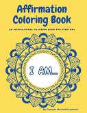 Affirmation Coloring Book: An inspirational coloring book for everyone