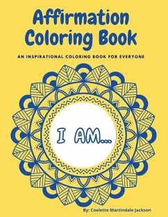 Affirmation Coloring Book: An inspirational coloring book for everyone - Martindale Jackson, Coelette