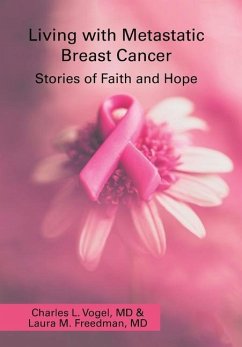 Living with Metastatic Breast Cancer: Stories of Faith and Hope - Vogel, Charles L.; Freedman, Laura M.