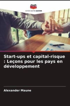 Start-ups et capital-risque : Leçons pour les pays en développement - Maune, Alexander