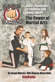 Stop Bullying the Power of Martial Arts: Build Confidence in Children and Young Adults