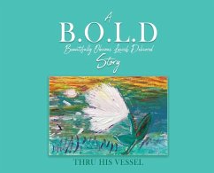 A B.O.L.D Story - Thru His Vessel