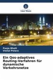 Ein Qos-adaptives Routing-Verfahren für dynamische Verkehrsnetze