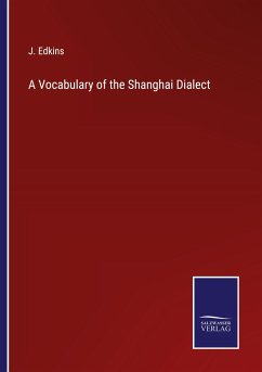 A Vocabulary of the Shanghai Dialect - Edkins, J.