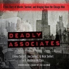 Deadly Associates: A True Story of Murder, Survival, and Bringing Down the Chicago Mob - McCarn, Matthias; Seifert, Nick