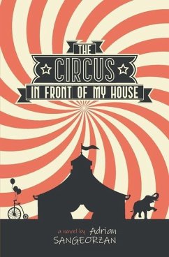 The Circus in Front of My House - Sangeorzan, Adrian